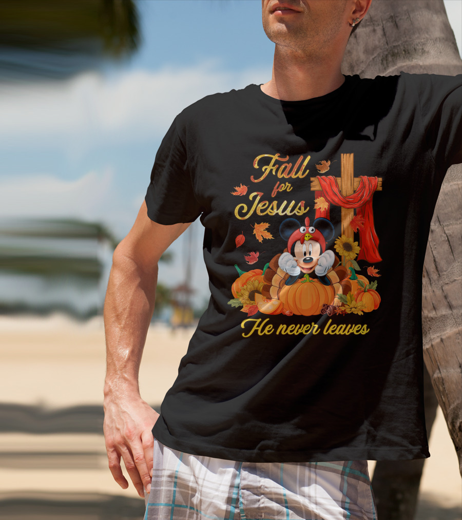 Fall For Jesus He Never Leaves Mickey T-Shirt
