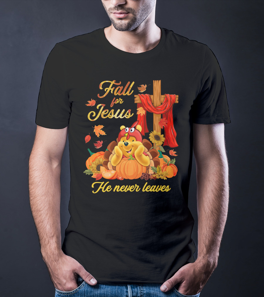 Fall For Jesus He Never Leaves Pooh T-Shirt