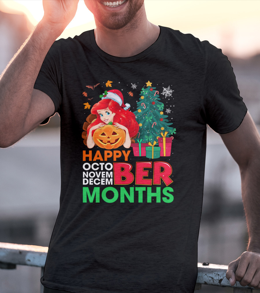 Happy October November December Ber Months Ariel T-Shirt