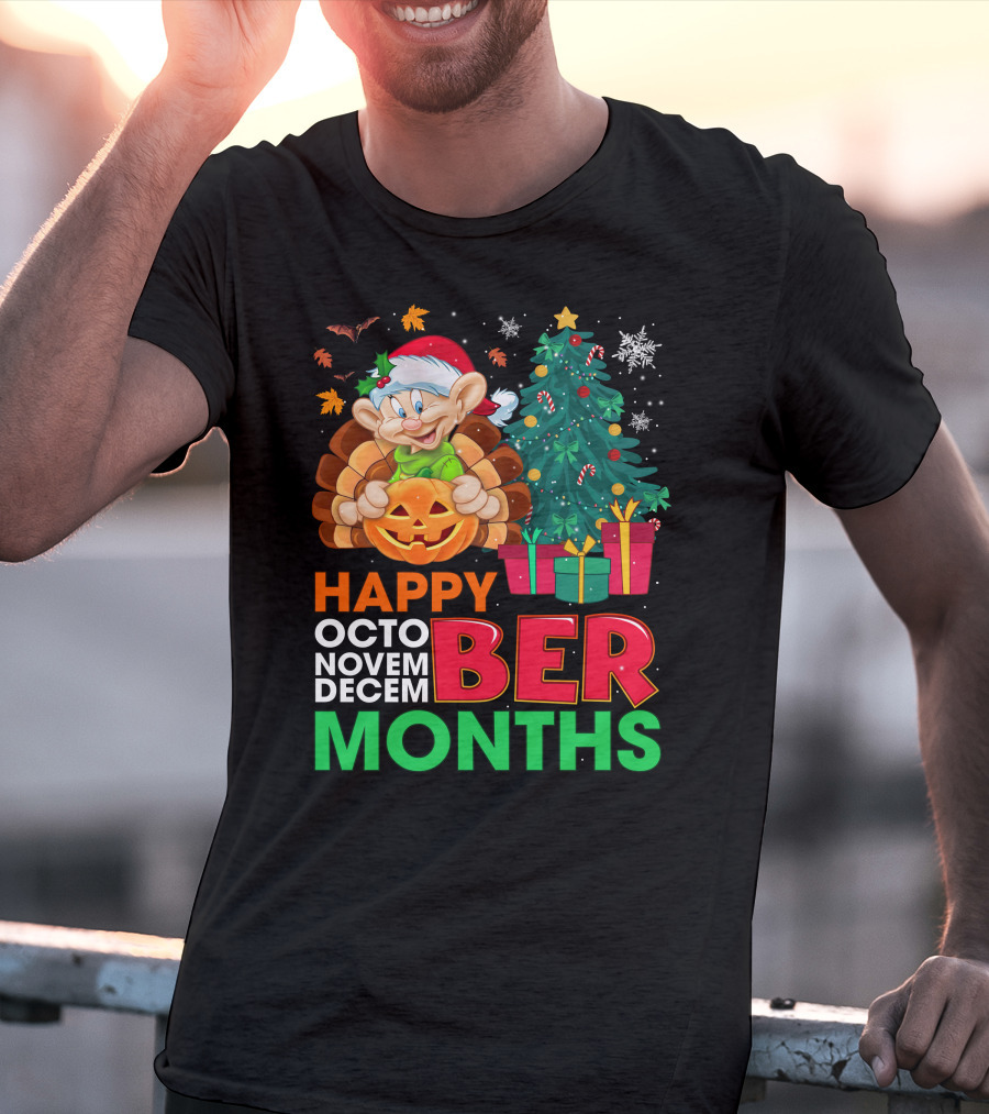 Happy Octo Novem Decem Ber Months Dopey Christmas Tree Gifts Halloween Thanksgiving T-Shirt