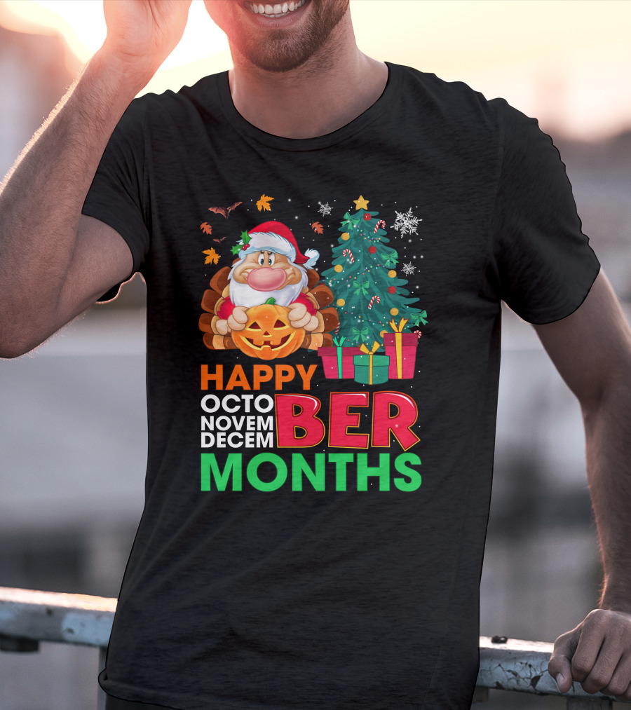 Happy Octo Novem Decem Ber Months Grumpy T-Shirt