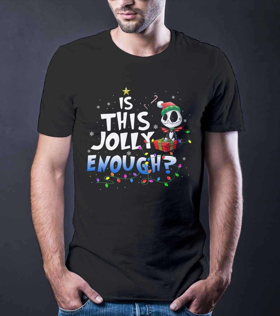 Jack Skellington Is This Jolly Enough Christmas Lights And Gifts T-Shirt