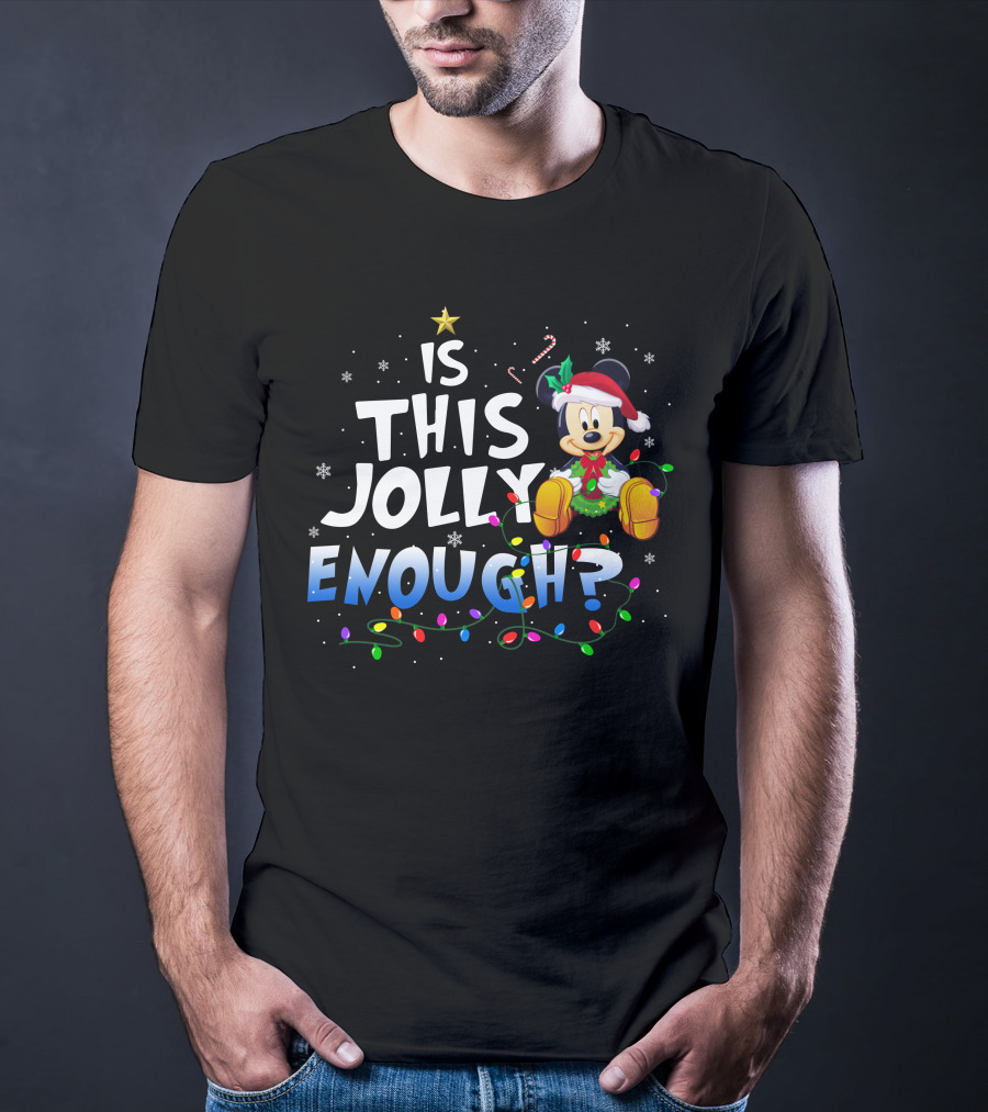 Mickey Is This Jolly Enough? T-Shirt