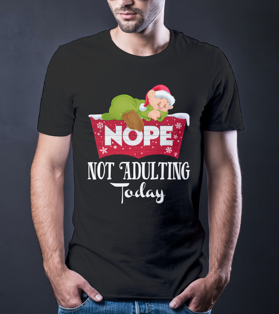 Nope Not Adulting Today Dopey Santa Hat T-Shirt