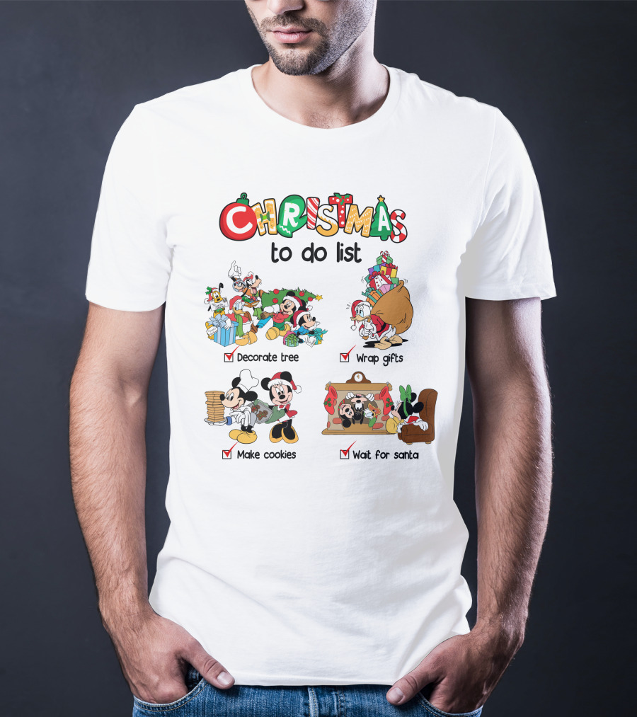 Christmas To Do List Mickey Friends Decorate Tree Wrap Gifts Make Cookies Wait For Santa T-Shirt