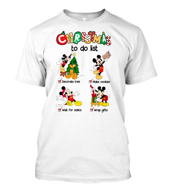 Christmas To Do List Mickey Decorate Tree Make Cookies Wait For Santa Wrap Gifts T-Shirt