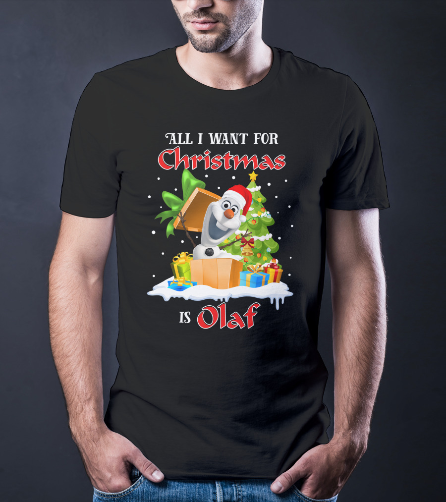 All I Want For Christmas Is Olaf T-Shirt