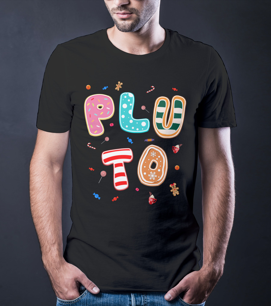 Pluto Candy Lettering With Gingerbread And Festive Treats T-Shirt
