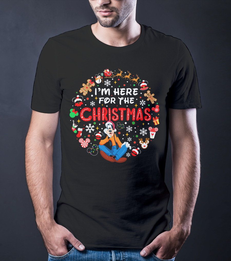 I'm Here For The Christmas Goofy T-Shirt