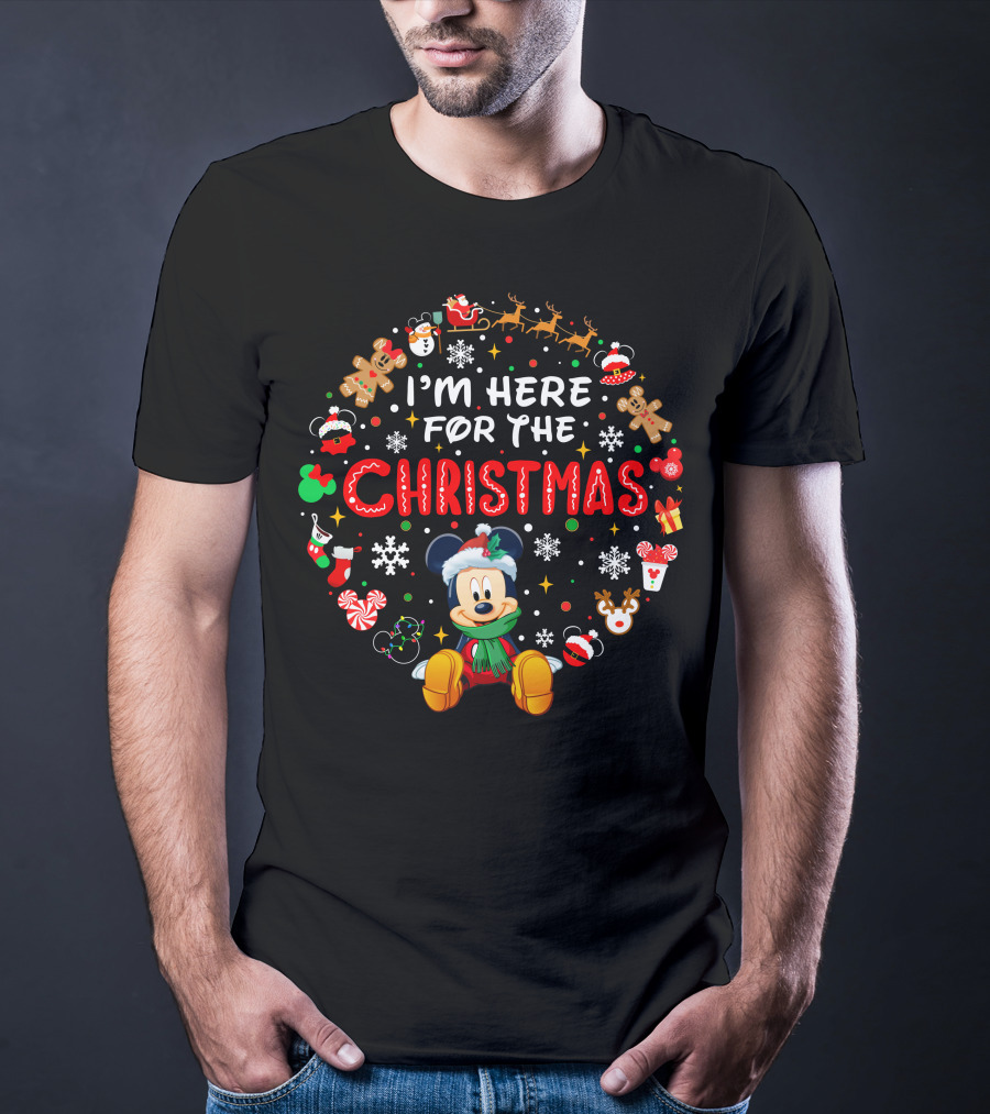 I'm Here For The Christmas Mickey Holiday Festive T-Shirt
