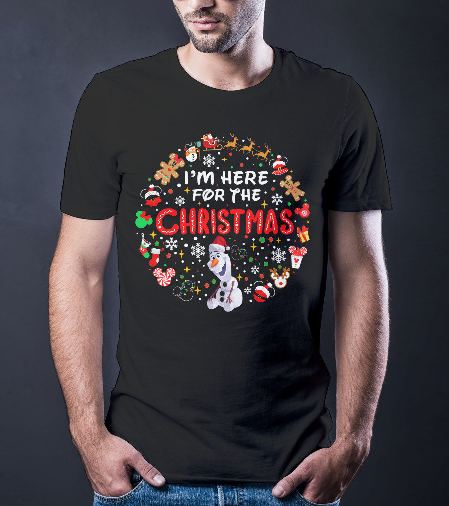 I'm Here For The Christmas Olaf Snowman Reindeer Santa Gingerbread Mickey T-Shirt