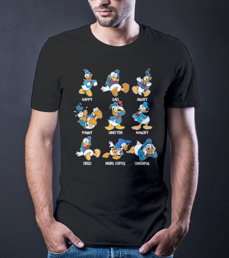 Donald Duck Happy Sad Angry Funny Smitten Hungry Tired More Coffee Cheerful T-Shirt