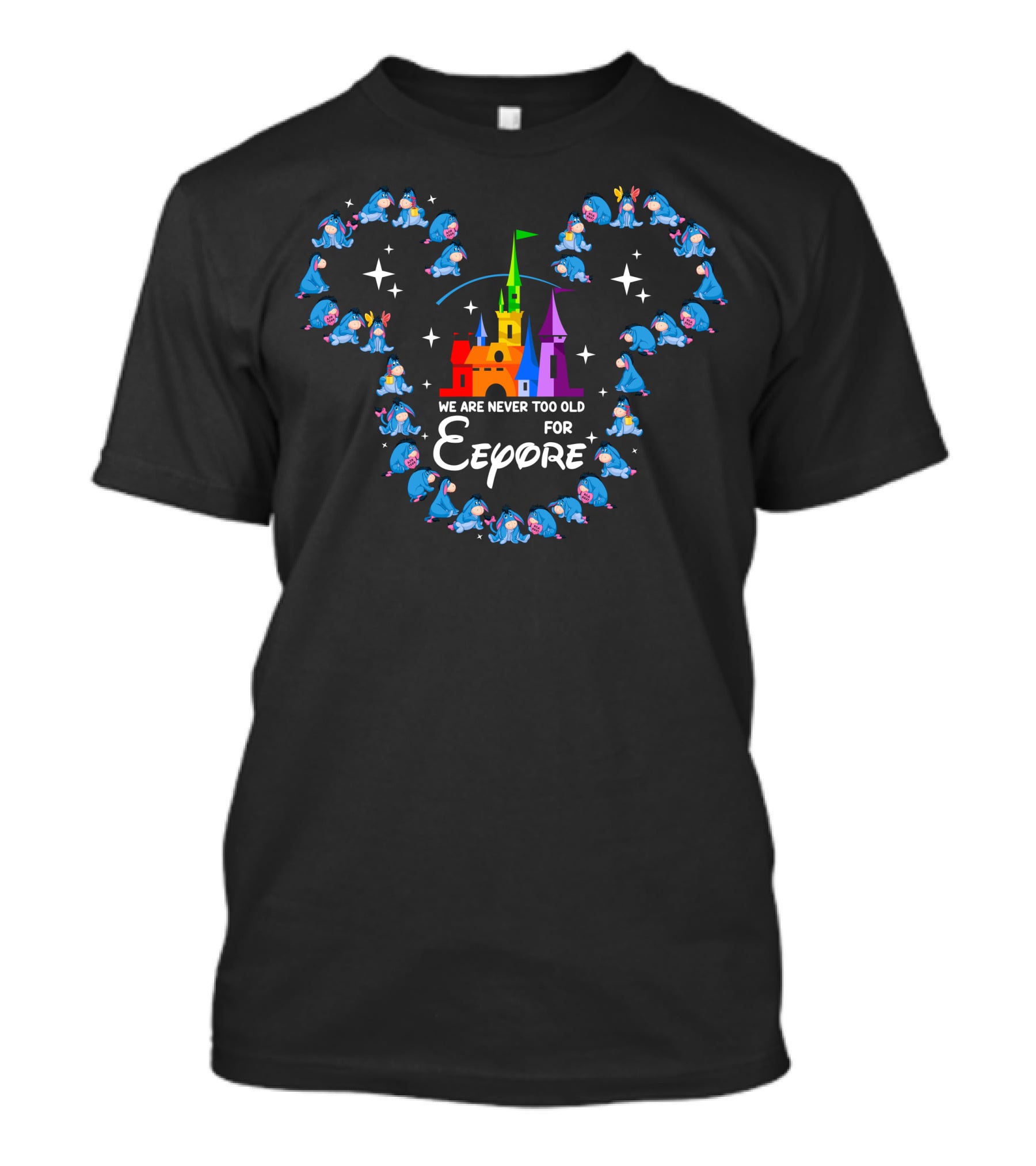 We Are Never Too Old For Eeyore Castle Mickey Ears T-Shirt