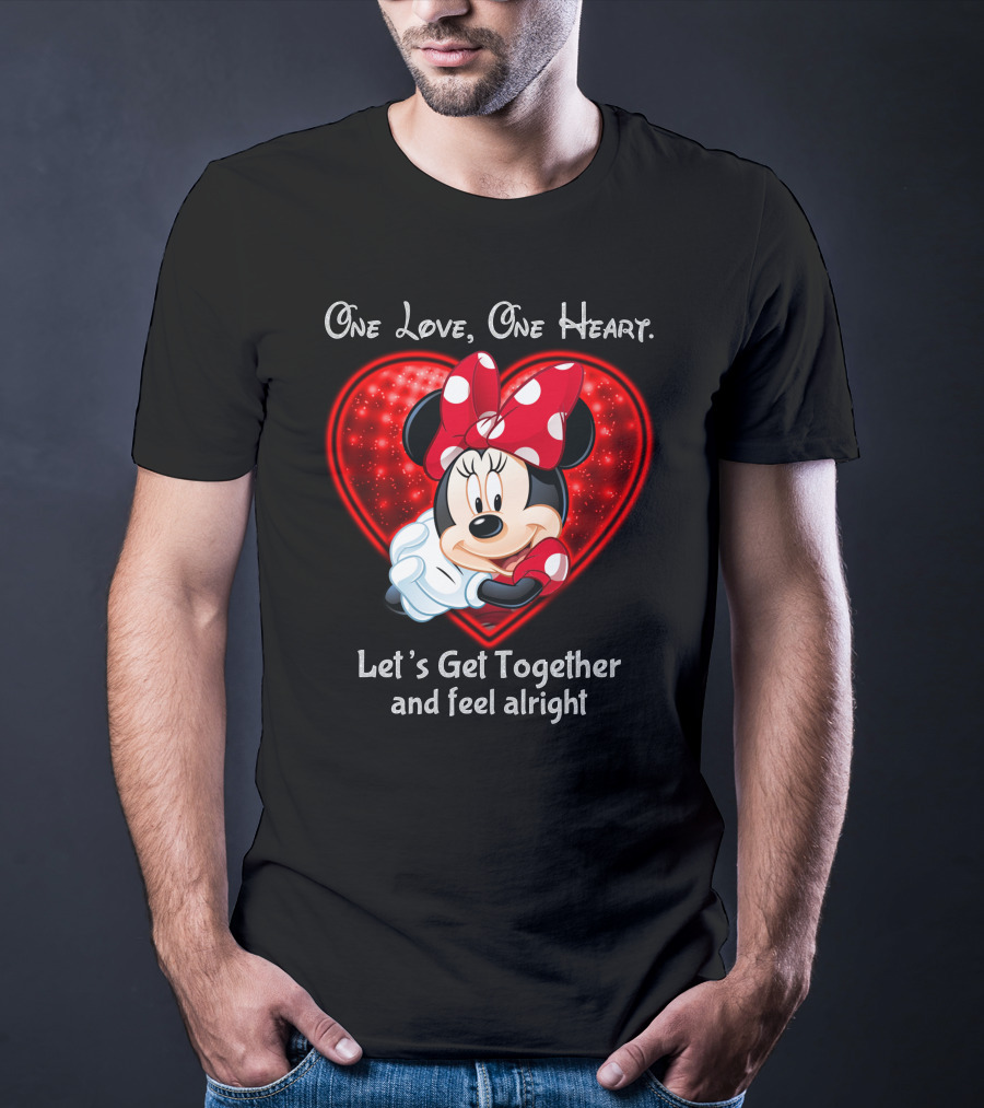 One Love One Heart Minnie Let's Get Together And Feel Alright T-Shirt