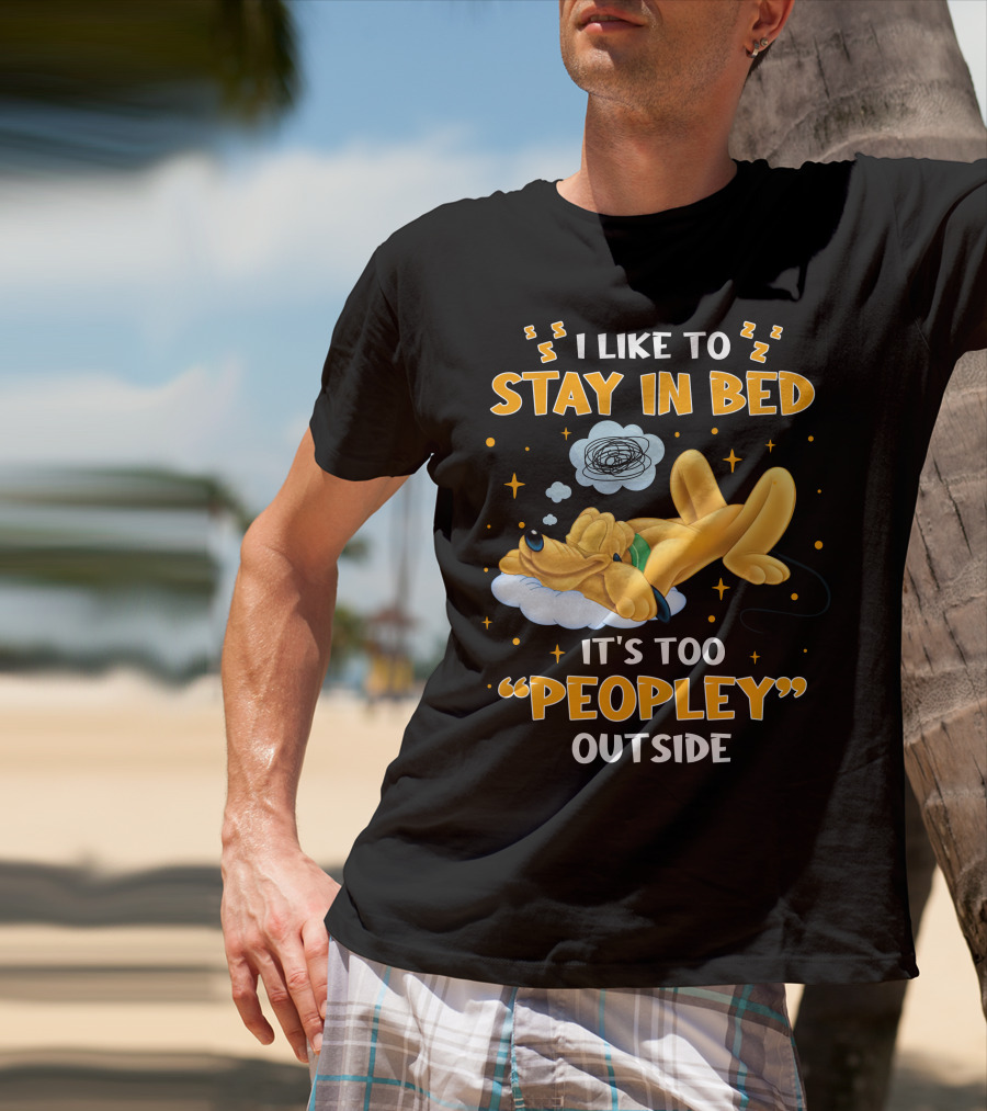 I Like To Stay In Bed It's Too Peopley Outside Pluto T-Shirt