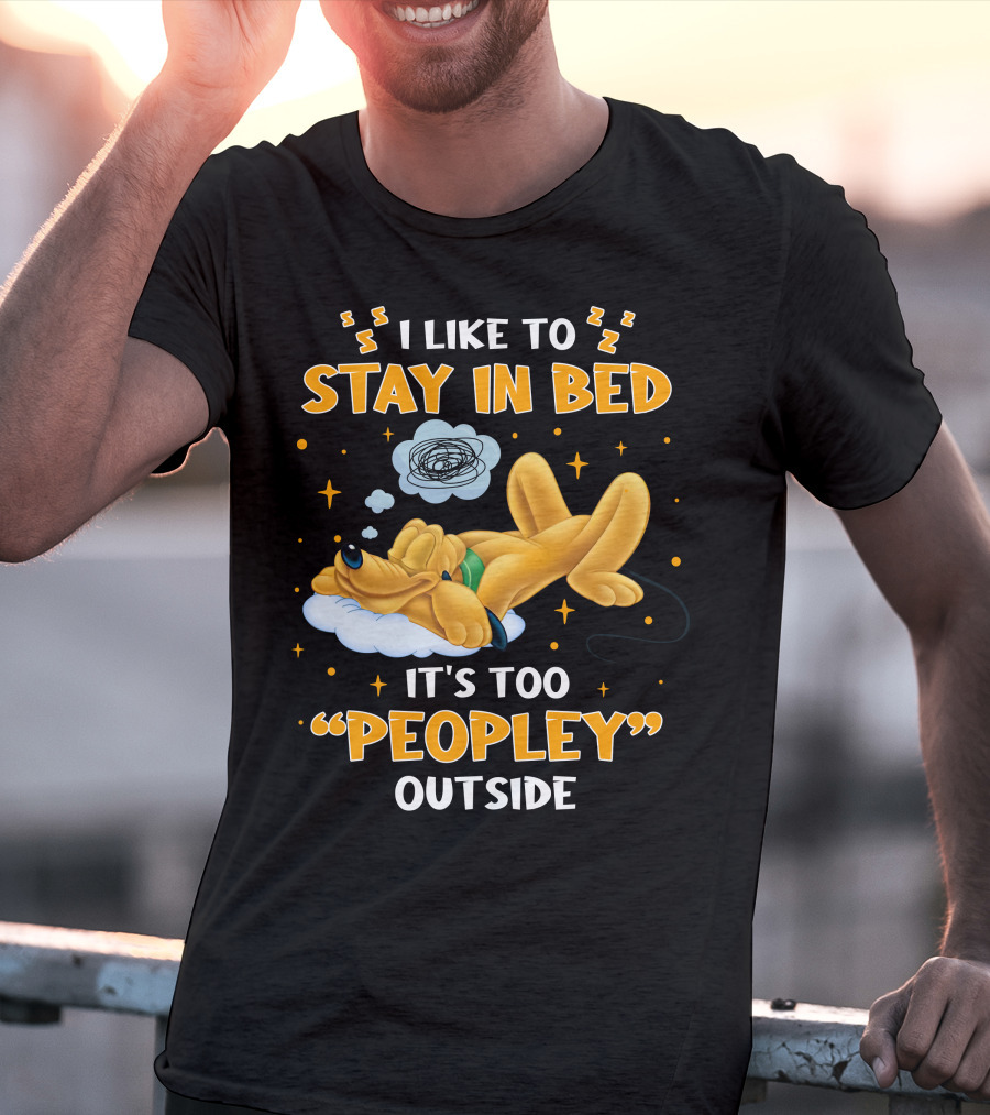 I Like To Stay In Bed It's Too Peopley Outside Pluto T-Shirt