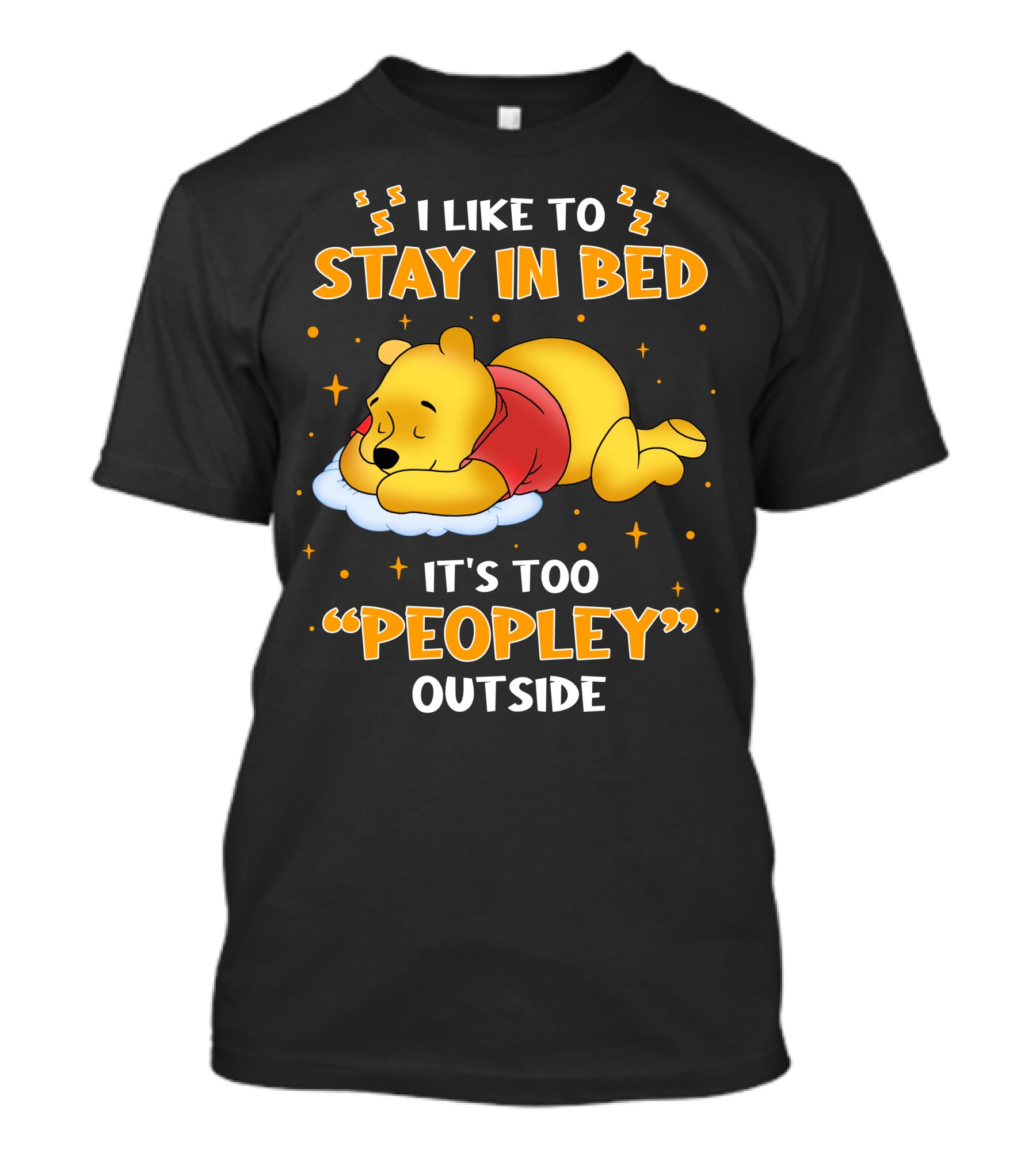 I Like To Stay In Bed It's Too Peopley Outside Pooh T-Shirt