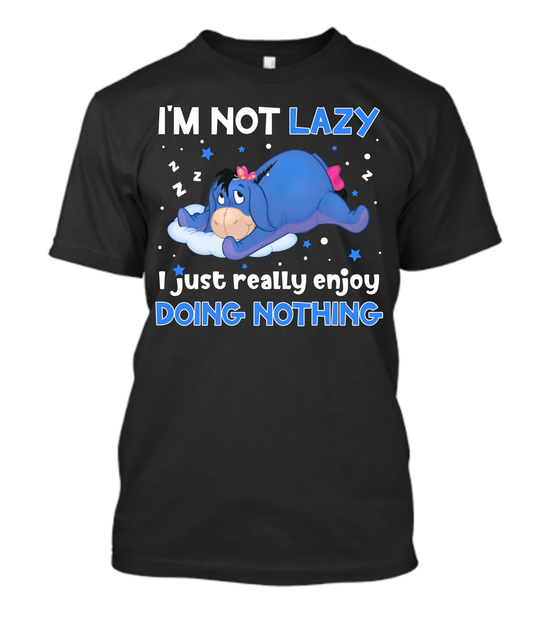 I'm Not Lazy I Just Really Enjoy Doing Nothing Eeyore T-Shirt