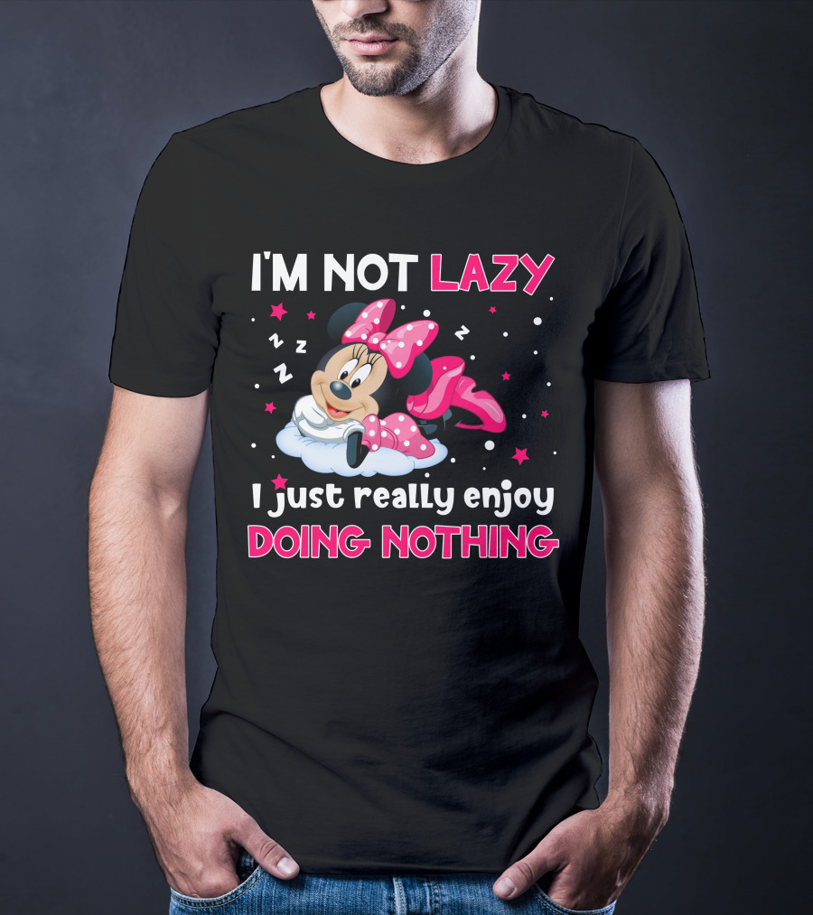 I'm Not Lazy I Just Really Enjoy Doing Nothing Minnie T-Shirt