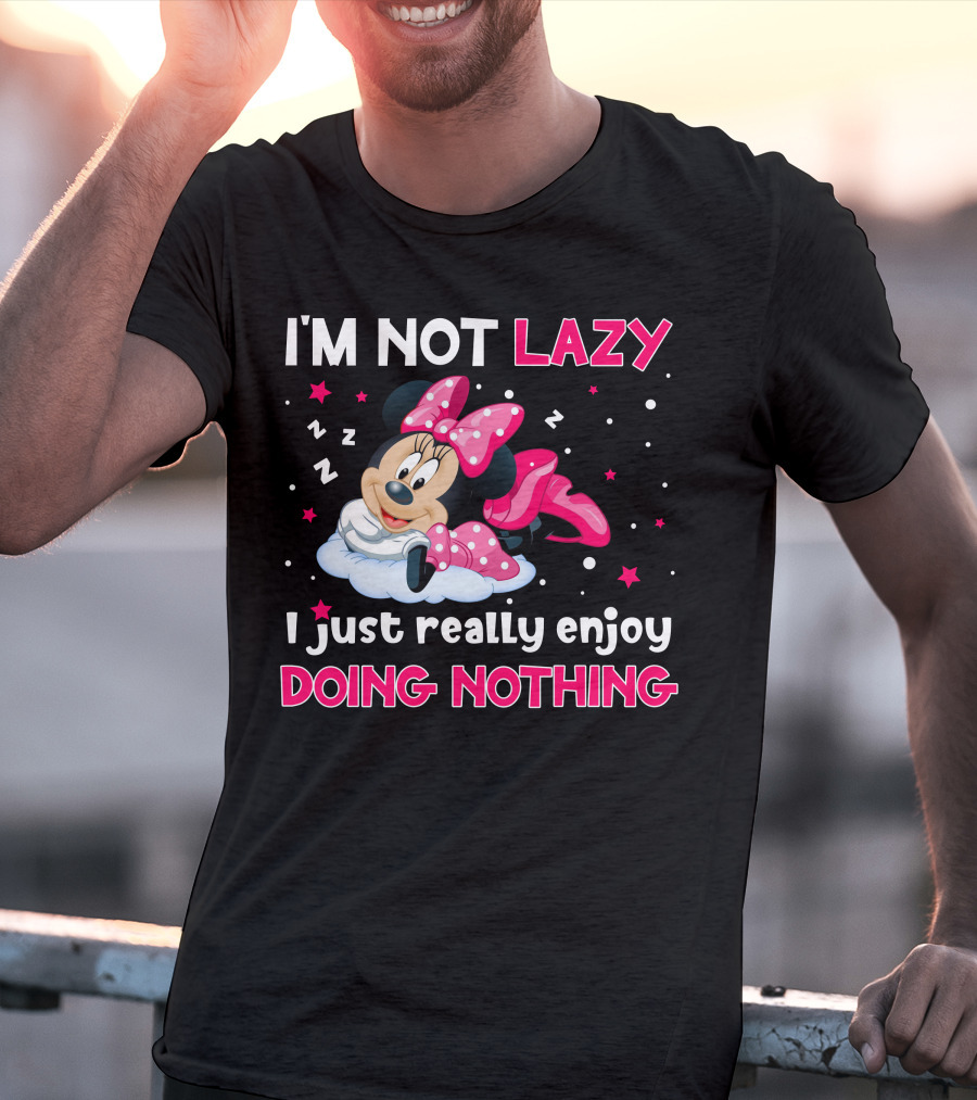 I'm Not Lazy I Just Really Enjoy Doing Nothing Minnie T-Shirt