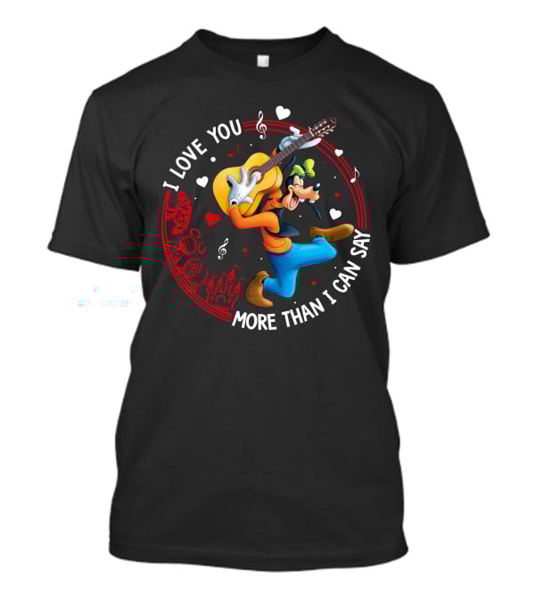 I Love You More Than I Can Say Goofy Guitar Music Hearts T-Shirt