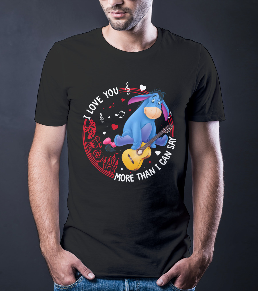 I Love You More Than I Can Say Eeyore Music Guitar Hearts T-Shirt