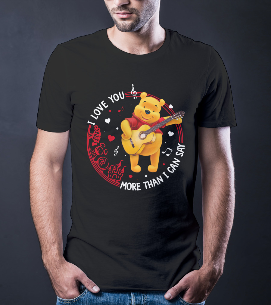 I Love You More Than I Can Say Pooh Love T-Shirt
