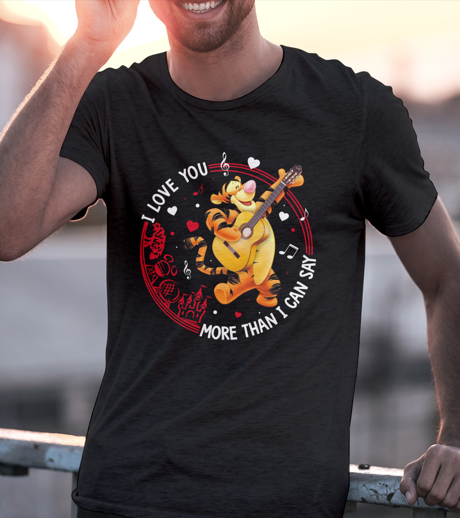 I Love You More Than I Can Say Tigger Guitar Music Hearts T-Shirt