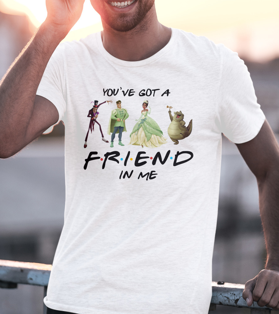 You've Got A Friend In Me The Princess And The Frog Characters T-Shirt