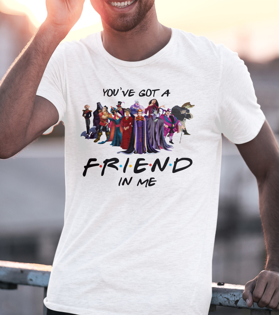 You've Got A Friend In Me Villains Characters T-Shirt