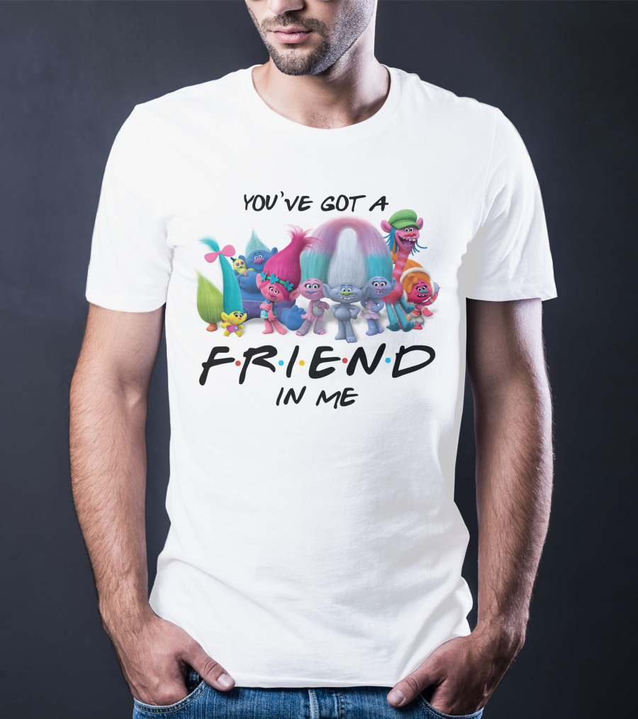 Trolls Movie Friends You've Got A Friend In Me T-Shirt