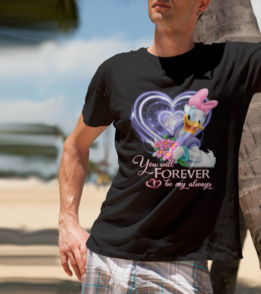Daisy Duck You Will Forever Be My Always T-Shirt