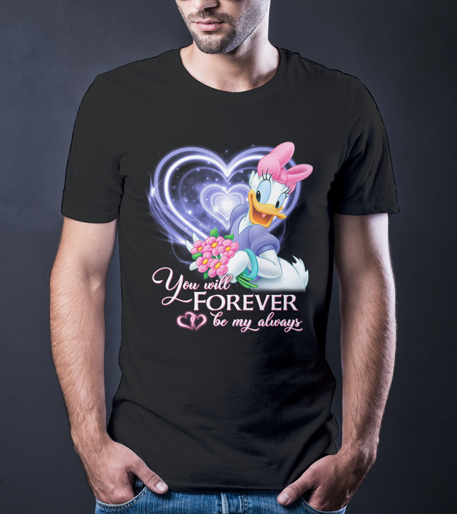 Daisy Duck You Will Forever Be My Always T-Shirt