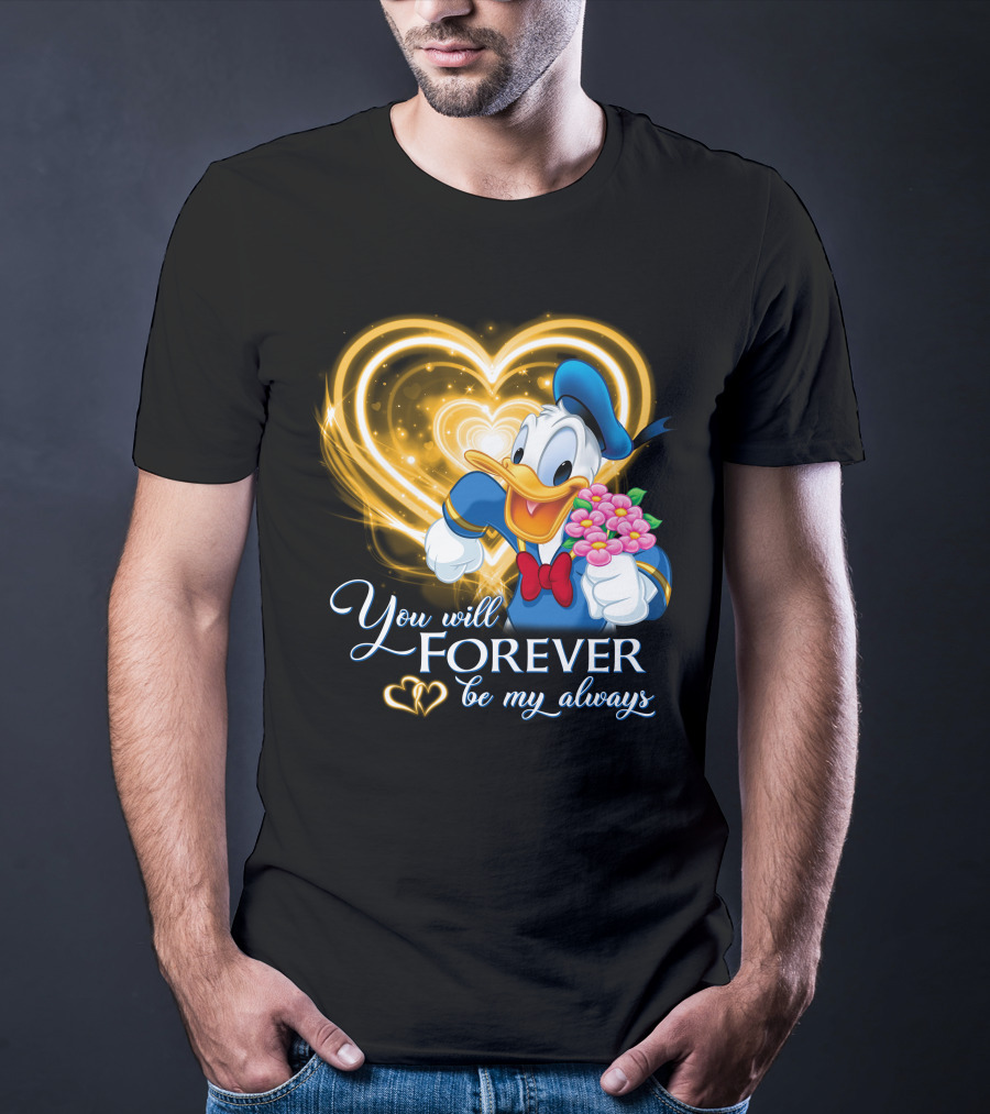 Donald You Will Forever Be My Always T-Shirt