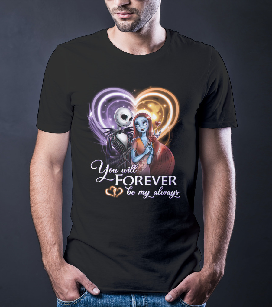 You Will Forever Be My Always Jack & Sally T-Shirt