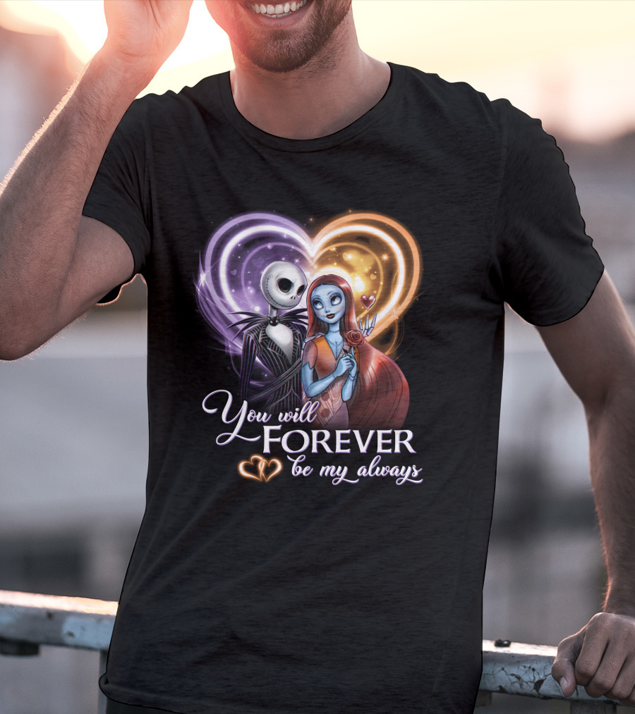 You Will Forever Be My Always Jack & Sally T-Shirt