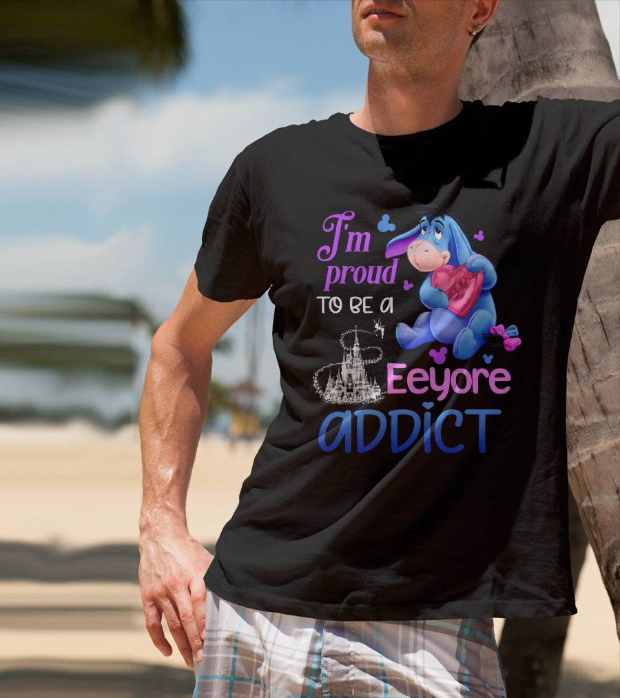 I'm Proud To Be An Eeyore Addict Disney Castle T-Shirt