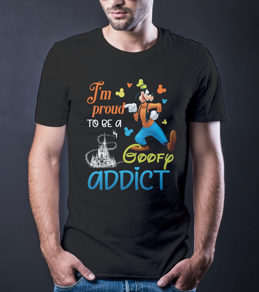 I'm Proud To Be A Goofy Addict Disney Castle T-Shirt