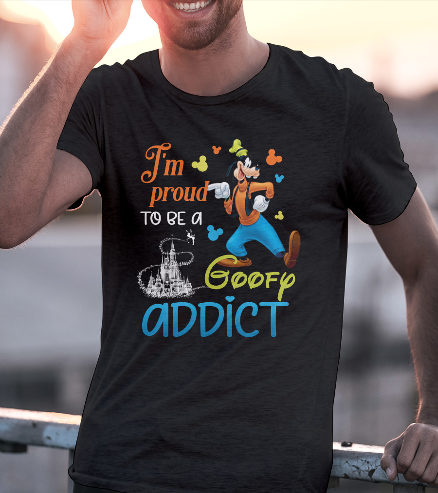 I'm Proud To Be A Goofy Addict Disney Castle T-Shirt