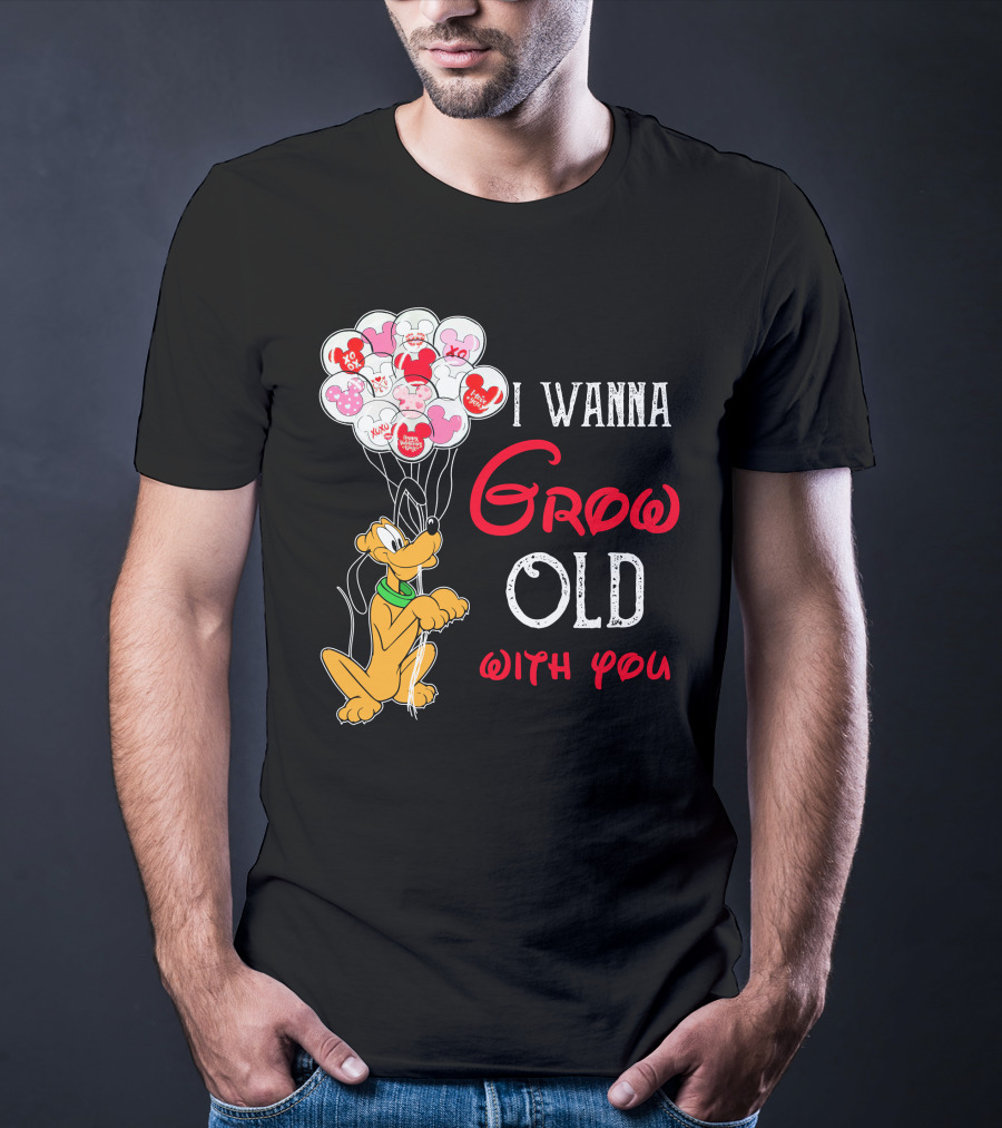 I Wanna Grow Old With You Pluto Balloons Mickey Minnie Hearts T-Shirt