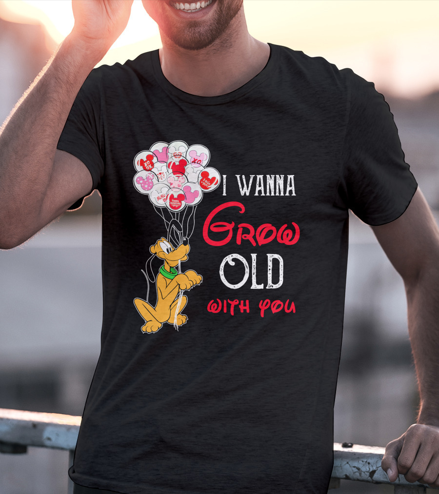 I Wanna Grow Old With You Pluto Balloons Mickey Minnie Hearts T-Shirt