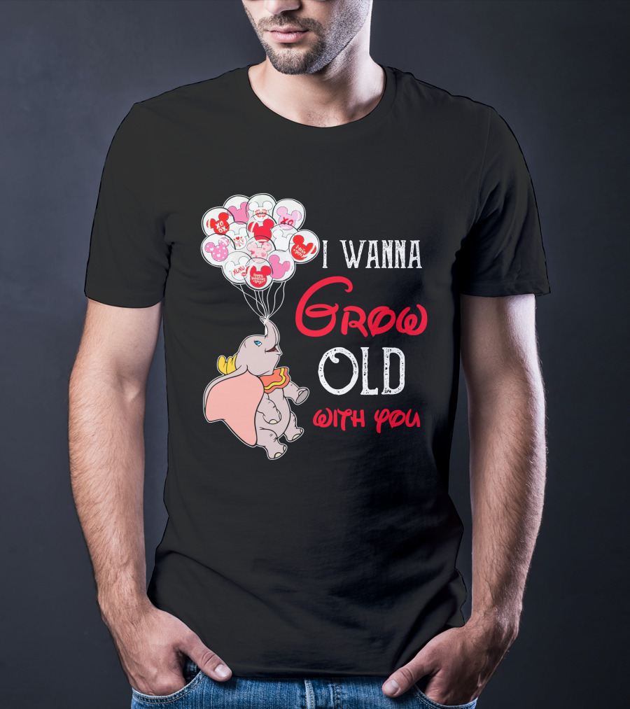 Dumbo I Wanna Grow Old With You Balloons T-Shirt