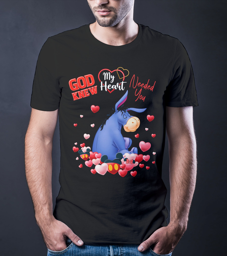 God Knew My Heart Needed You Eeyore T-Shirt