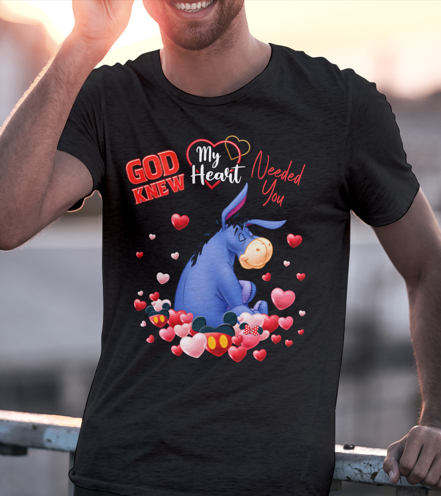 God Knew My Heart Needed You Eeyore T-Shirt