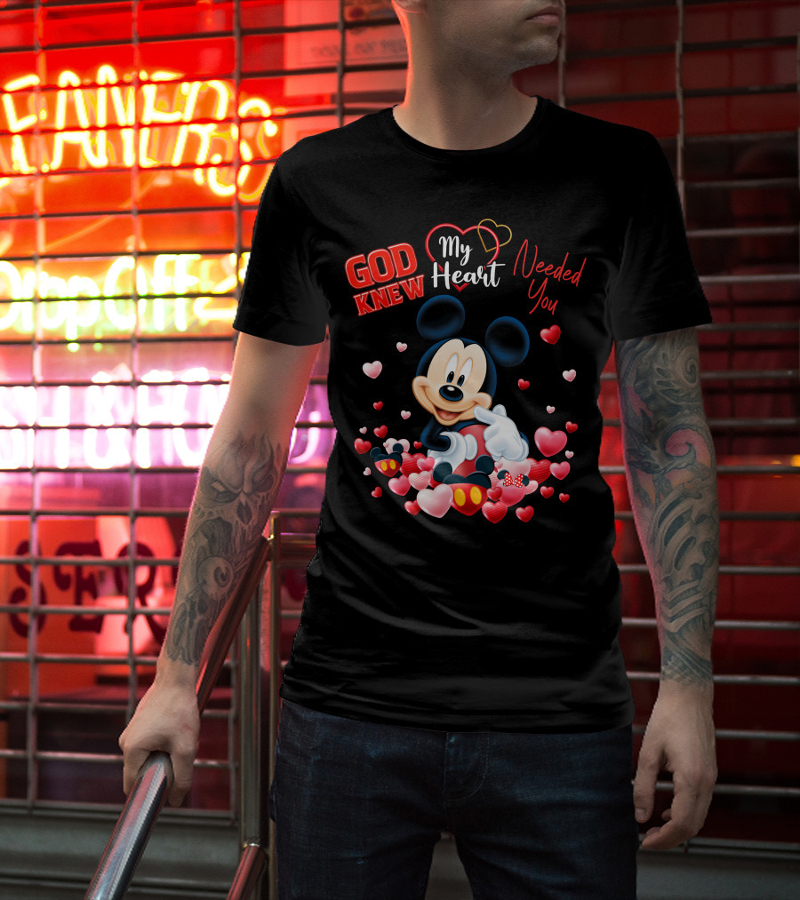 God Knew My Heart Needed You Mickey T-Shirt
