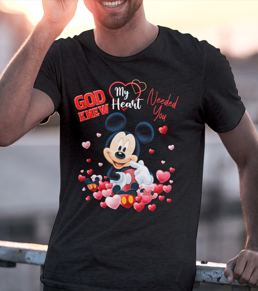 God Knew My Heart Needed You Mickey T-Shirt