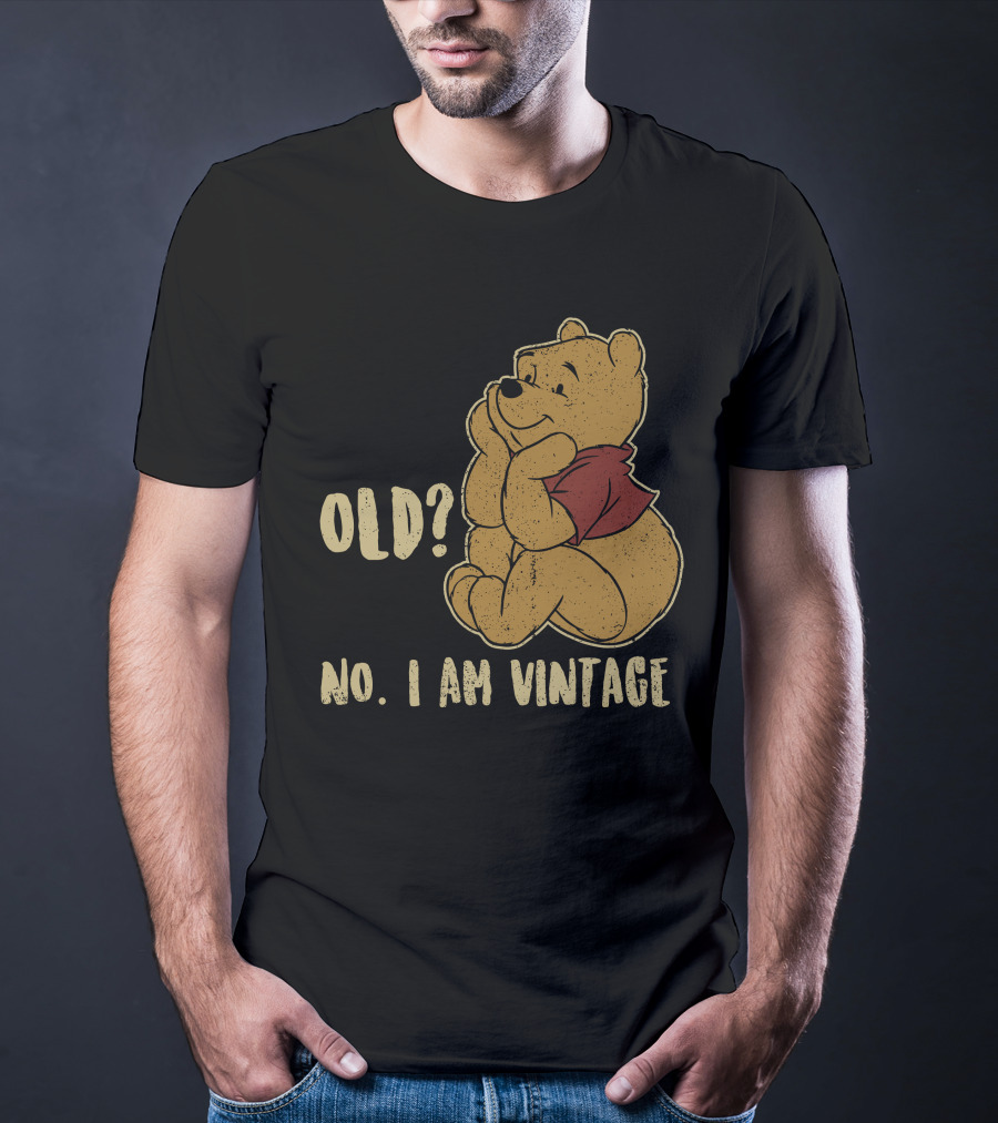 Pooh Old? No. I Am Vintage T-Shirt