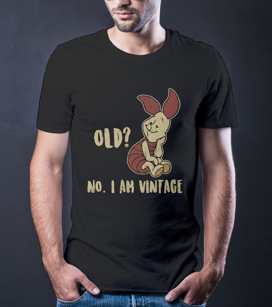 Piglet Old? No. I Am Vintage T-Shirt