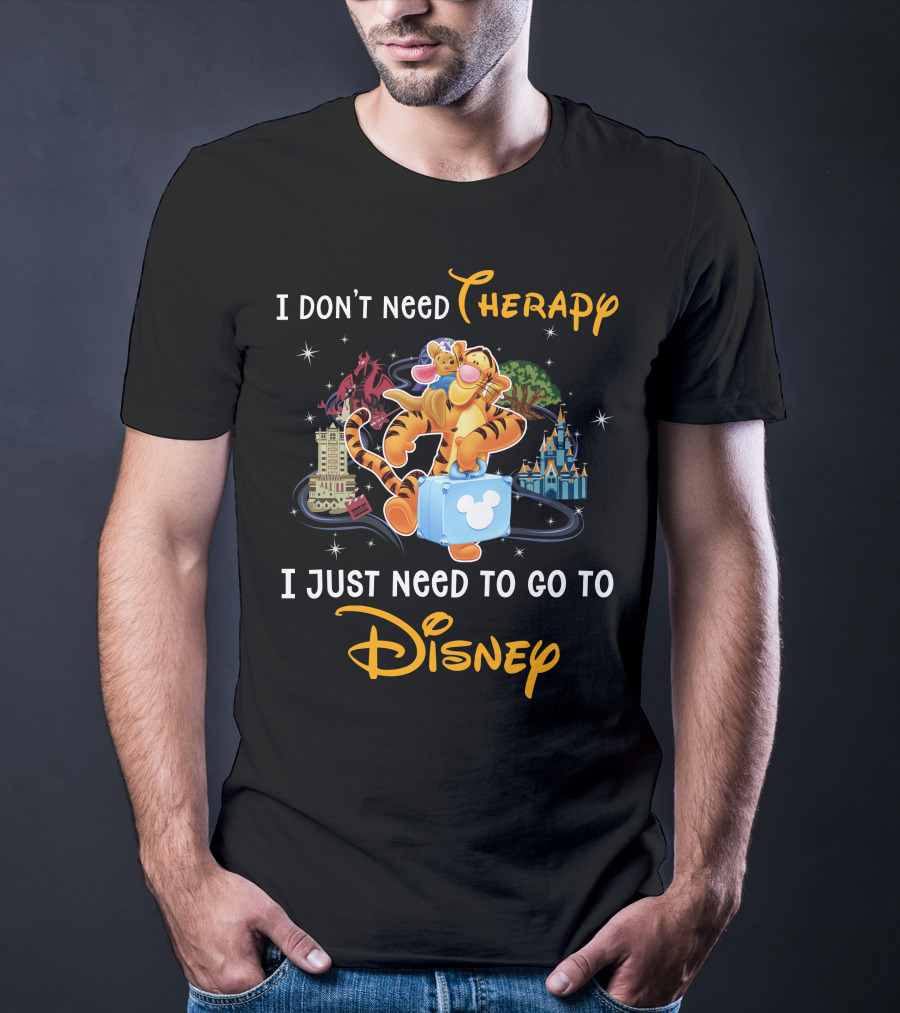 I Don't Need Therapy I Just Need To Go To Disney Tigger T-Shirt