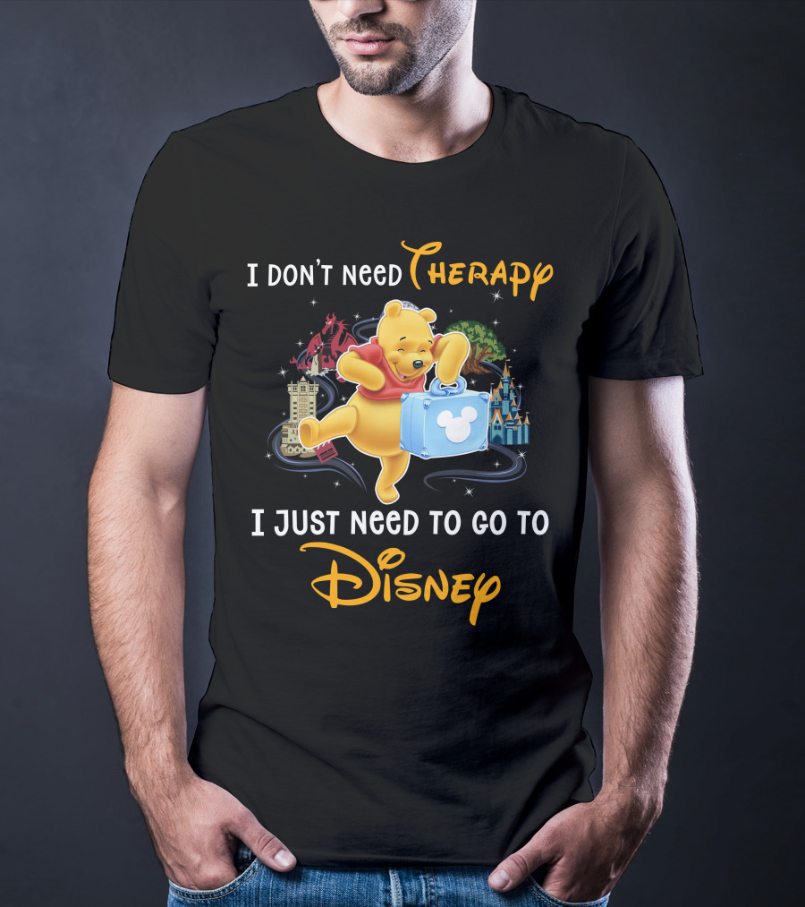 I Don't Need Therapy I Just Need To Go To Disney T-Shirt
